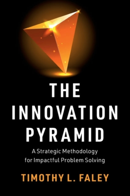 Book cover of: Innovation Pyramid. By: Timothy L. Faley