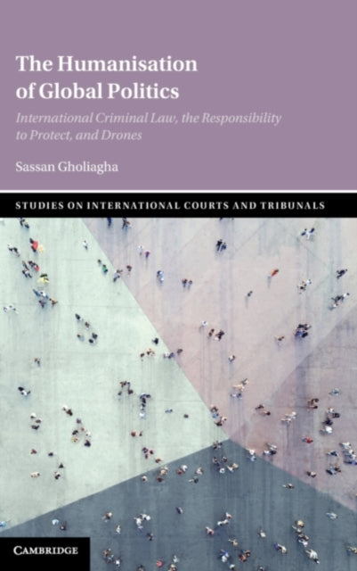 Book cover of: Humanisation of Global Politics. By: Sassan Gholiagha