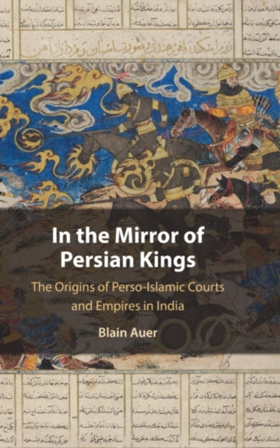 Book cover of: In the Mirror of Persian Kings. By: Blain Auer