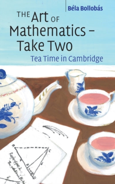 Book cover of: Art of Mathematics – Take Two. By: Béla Bollobás