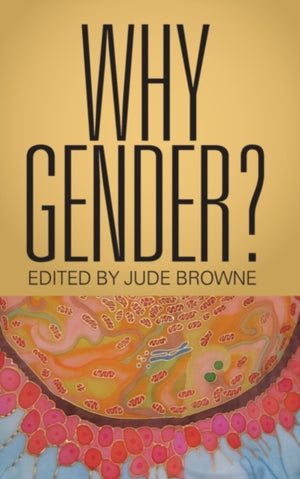 Why Gender?