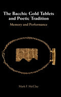 The Bacchic Gold Tablets and Poetic Tradition