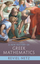 Book cover of: New History of Greek Mathematics. By: Reviel Netz