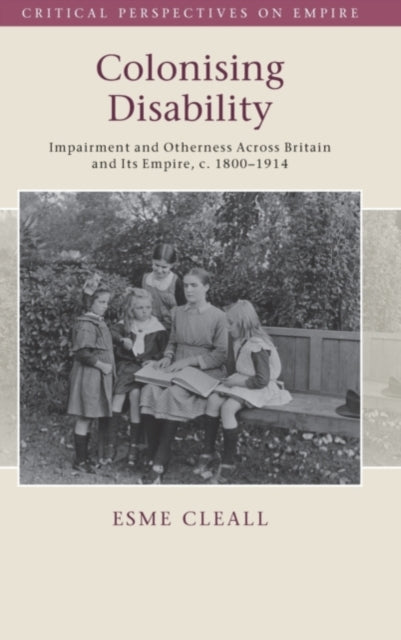 Book cover of: Colonising Disability. By: Esme Cleall