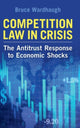 Book cover of: Competition Law in Crisis. By: Bruce Wardhaugh