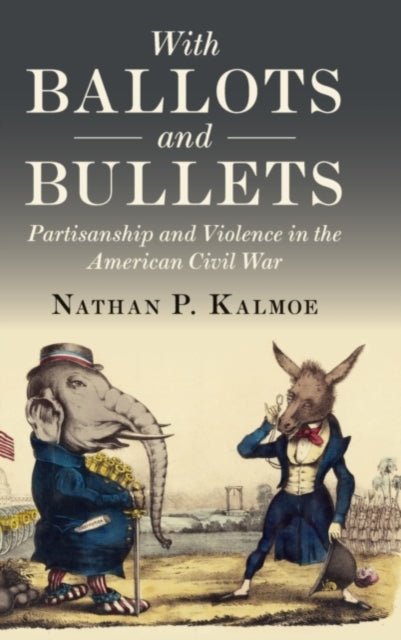 Book cover of: With Ballots and Bullets. By: Nathan Kalmoe
