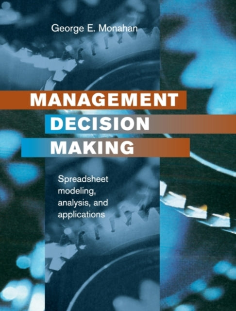 Book cover of: Management Decision Making. By: George E. Monahan