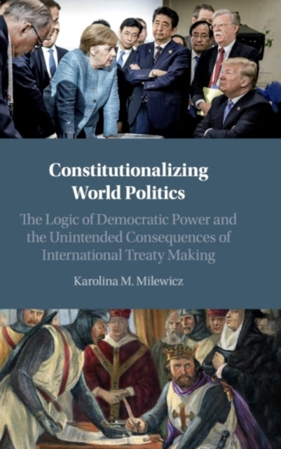 Book cover of: Constitutionalizing World Politics. By: Karolina M. Milewicz