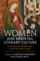 Book cover of: Women and Medieval Literary Culture. By: Corinne Saunders