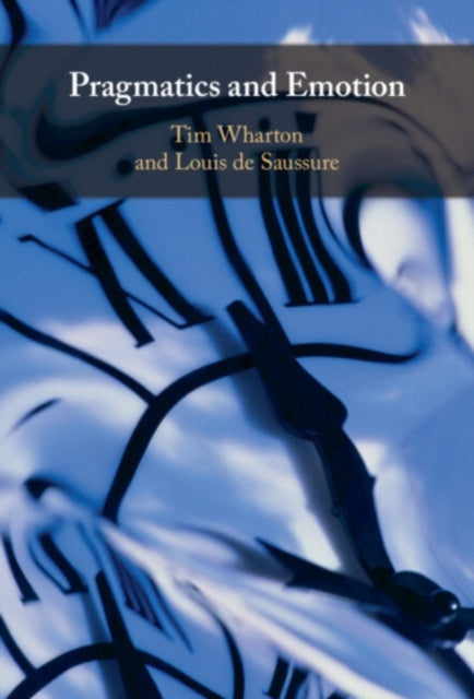 Book cover of: Pragmatics and Emotion. By: Tim Wharton