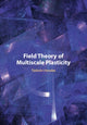 Book cover of: Field Theory of Multiscale Plasticity. By: Tadashi Hasebe