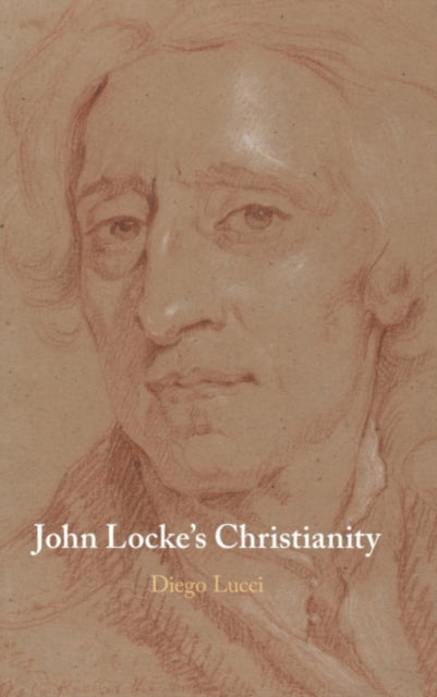 Book cover of: John Locke's Christianity. By: Diego Lucci