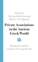 Book cover of: Private Associations in the Ancient Greek World. By: Vincent Gabrielsen