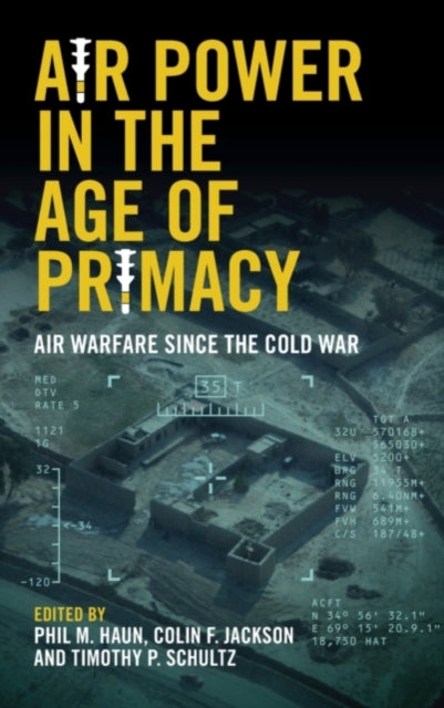 Book cover of: Air Power in the Age of Primacy. By: Phil Haun