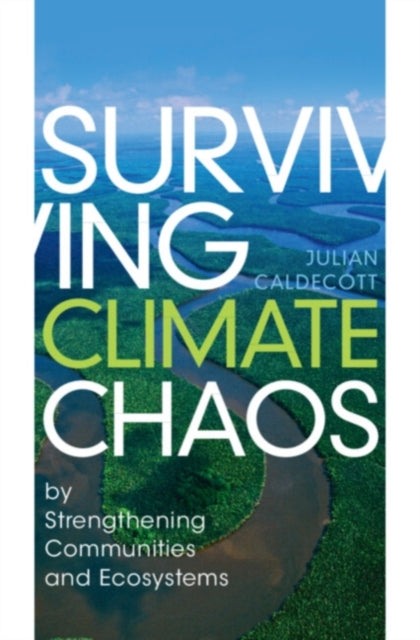 Book cover of: Surviving Climate Chaos. By: Julian Oliver Caldecott