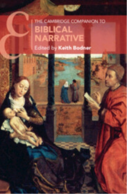 Book cover of: Cambridge Companion to Biblical Narrative. By: Keith Bodner
