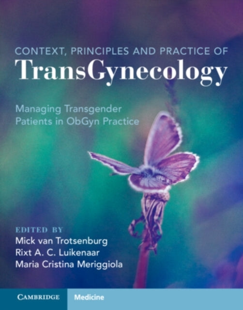 Book cover of: Context, Principles and Practice of TransGynecology. By: Mick Van Trotsenburg