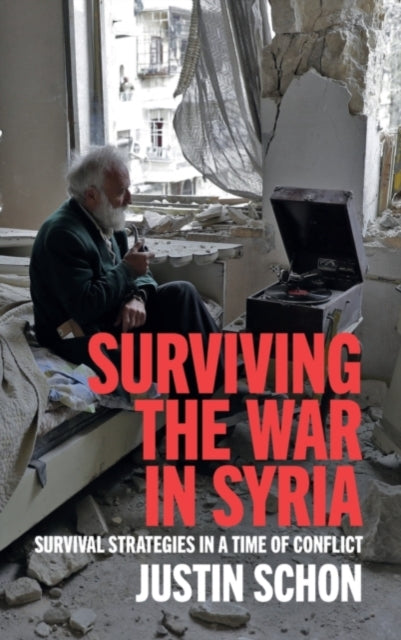 Book cover of: Surviving the War in Syria. By: Justin Schon