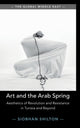Book cover of: Art and the Arab Spring. By: Siobhán Shilton