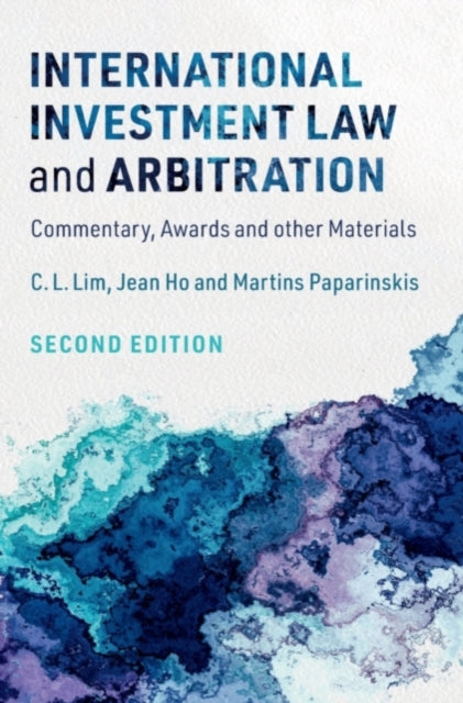Book cover of: International Investment Law and Arbitration. By: Chin Lim