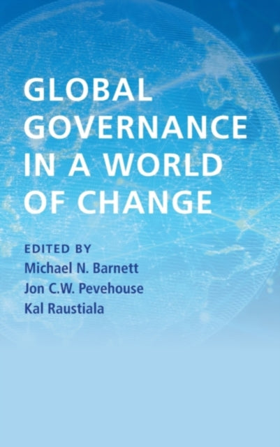 Book cover of: Global Governance in a World of Change. By: Michael N. Barnett