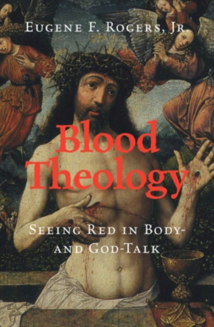 Book cover of: Blood Theology. By: Eugene F. Rogers Jr