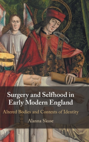 Surgery and Selfhood in Early Modern England