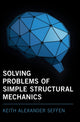 Book cover of: Solving Problems of Simple Structural Mechanics. By: K. A. Seffen
