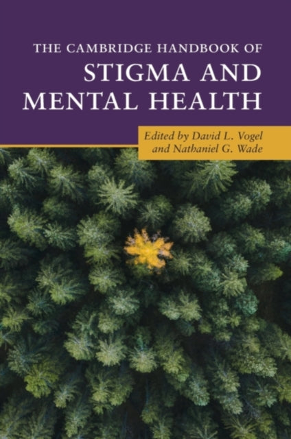 Book cover of: Cambridge Handbook of Stigma and Mental Health. By: David L. Vogel