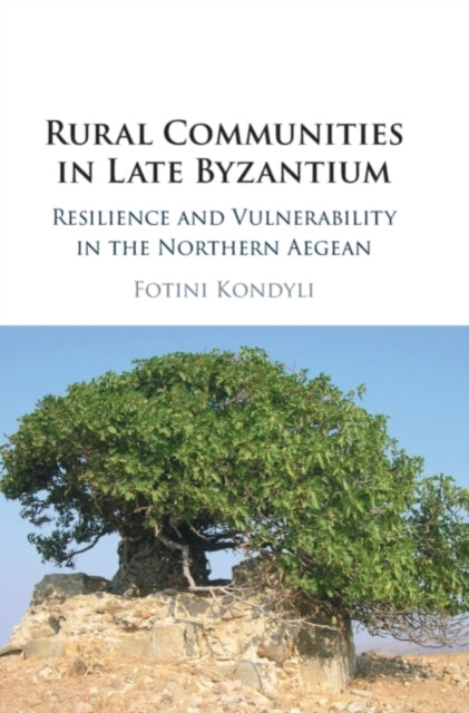 Book cover of: Rural Communities in Late Byzantium. By: Fotini Kondyli