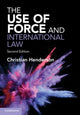 Book cover of: Use of Force and International Law. By: Christian Henderson