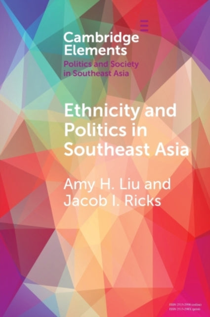 Book cover of: Ethnicity and Politics in Southeast Asia. By: Amy H. Liu
