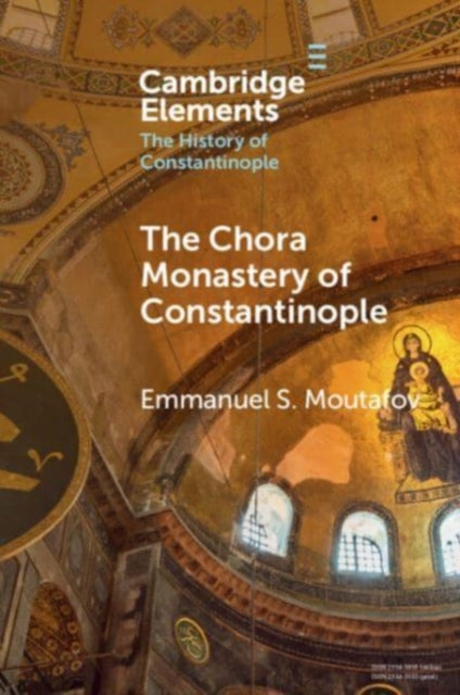 Book cover of: Chora Monastery of Constantinople. By: Emmanuel S. Moutafov