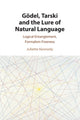 Book cover of: Godel, Tarski and the Lure of Natural Language. By: Juliette Kennedy