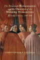 Book cover of: Italian Renaissance and the Origins of the Modern Humanities. By: Christopher S. Celenza