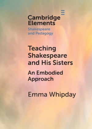 Teaching Shakespeare and His Sisters