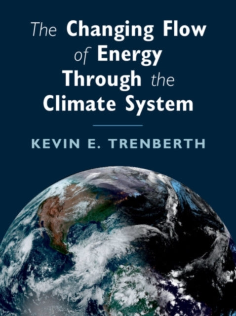 Book cover of: Changing Flow of Energy Through the Climate System. By: Kevin Trenberth