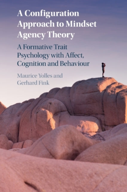 Book cover of: Configuration Approach to Mindset Agency Theory. By: Maurice Yolles