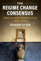 Book cover of: Regime Change Consensus. By: Joseph Stieb
