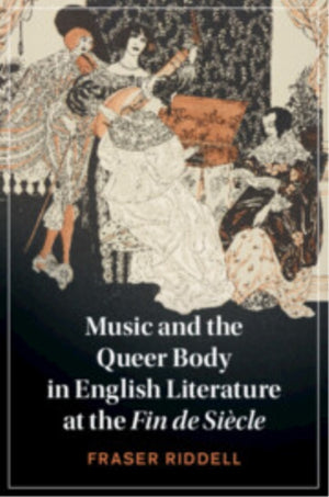 Music and the Queer Body in English Literature at the Fin de Si?cle