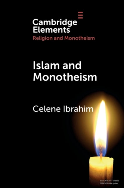 Book cover of: Islam and Monotheism. By: Celene Ibrahim