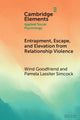 Book cover of: Entrapment, Escape, and Elevation from Relationship Violence. By: Wind Goodfriend