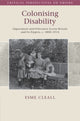Book cover of: Colonising Disability. By: Esme Cleall