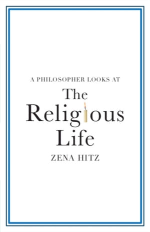 A Philosopher Looks at the Religious Life