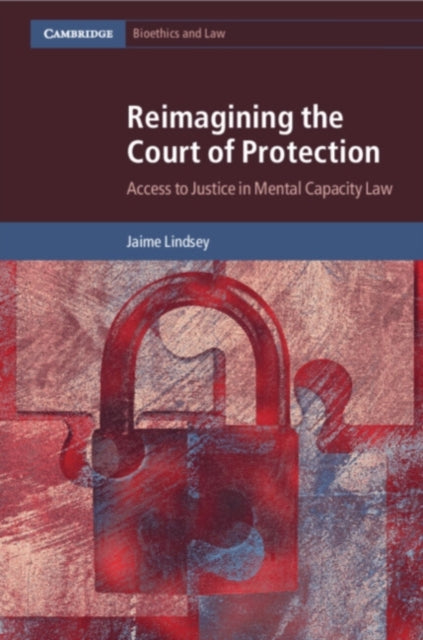 Book cover of: Reimagining the Court of Protection. By: Jaime Lindsey