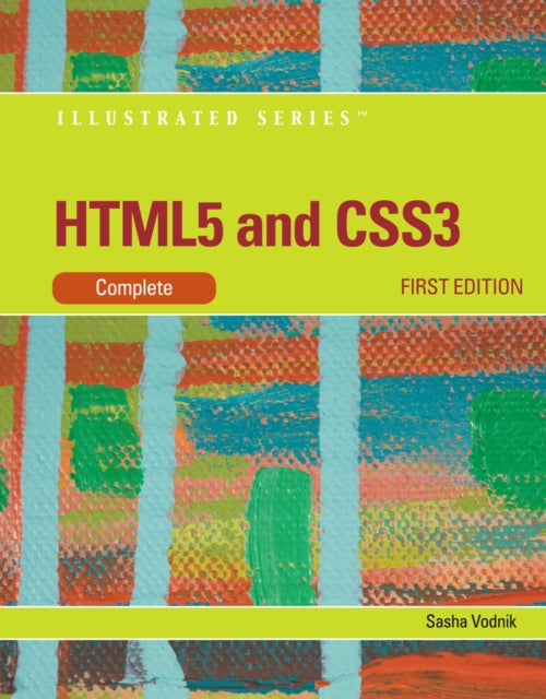Book cover of: HTML5 and CSS3, Illustrated Complete. By: Sasha Vodnik