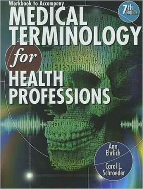 Book cover of: Workbook for Ehrlich/Schroeder's Medical Terminology for Health Professions, 7th