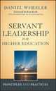 Book cover of: Servant Leadership for Higher Education. By: Daniel W. Wheeler