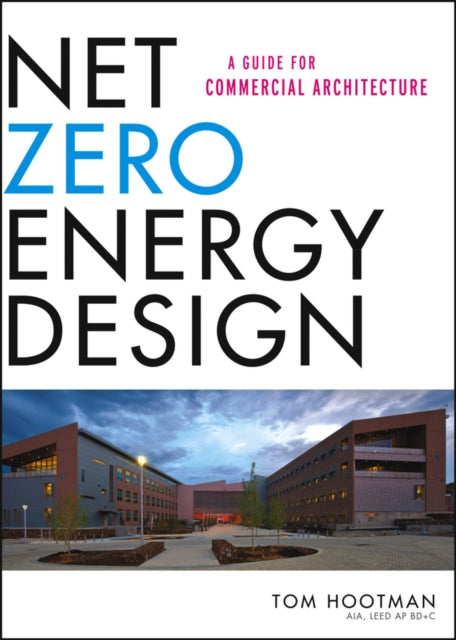 Book cover of: Net Zero Energy Design. By: Thomas Hootman