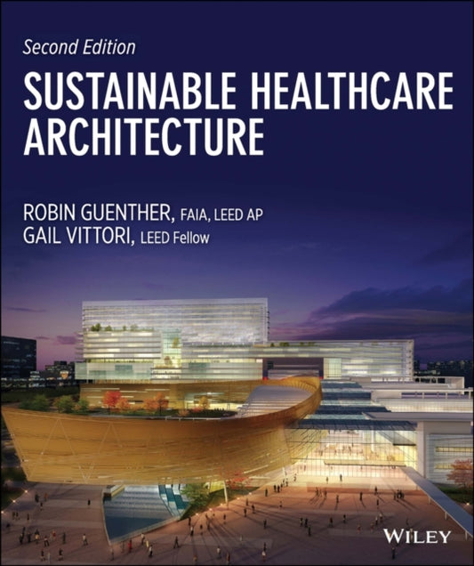 Book cover of: Sustainable Healthcare Architecture. By: Robin Guenther
